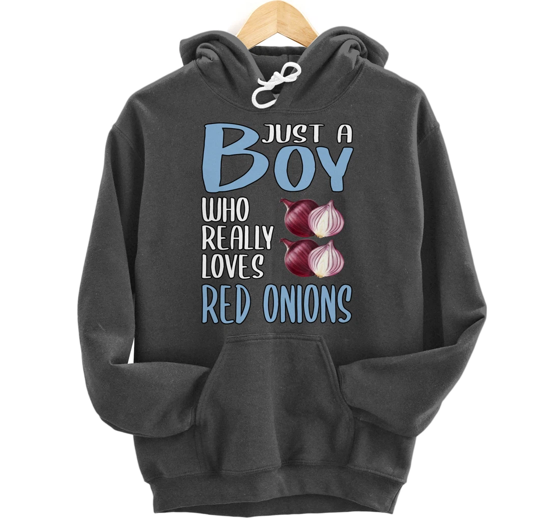 Mens Gift Just A Boy Who Really Loves Red Onions Pullover Hoodie
