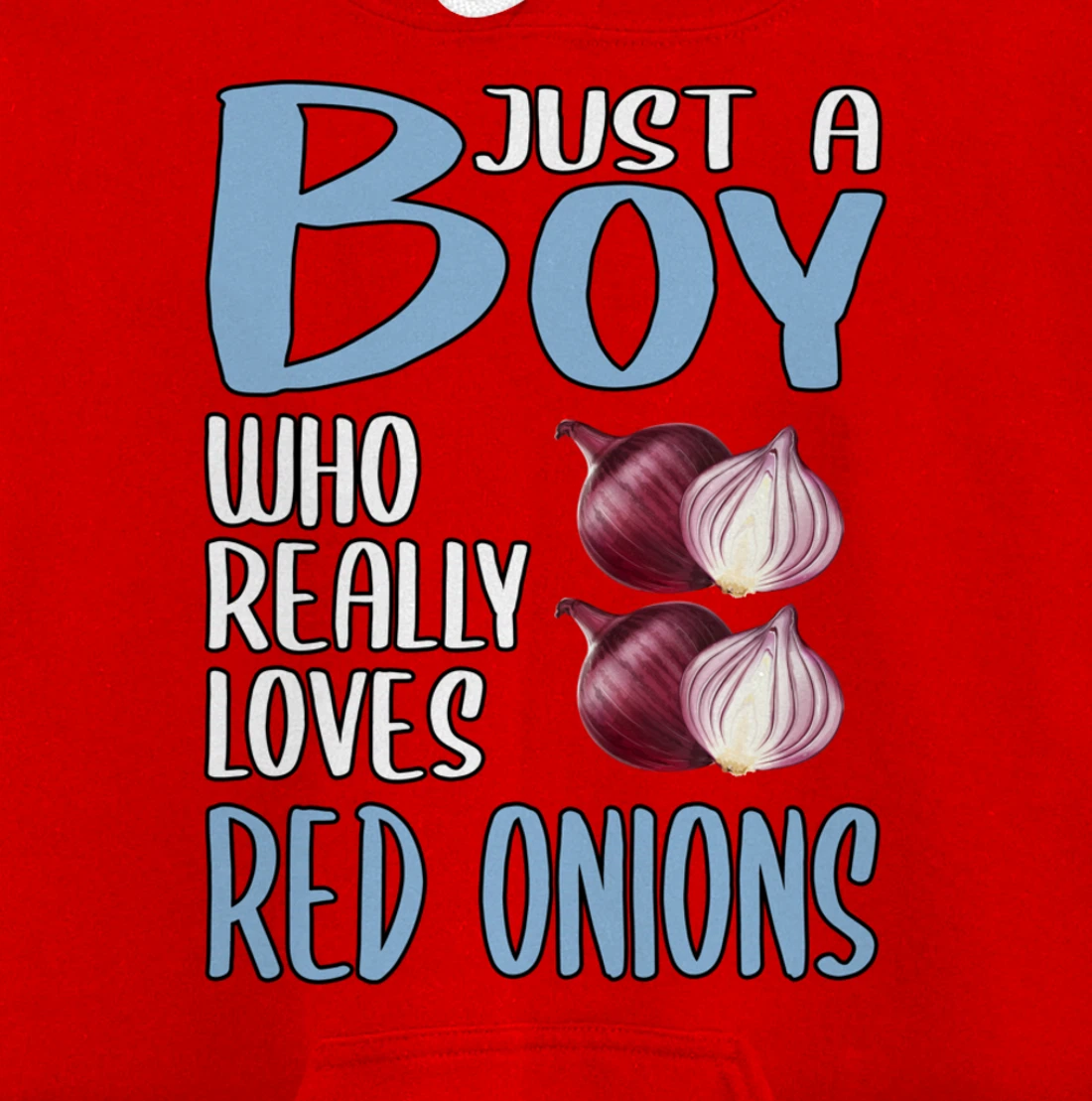 Mens Gift Just A Boy Who Really Loves Red Onions Pullover Hoodie