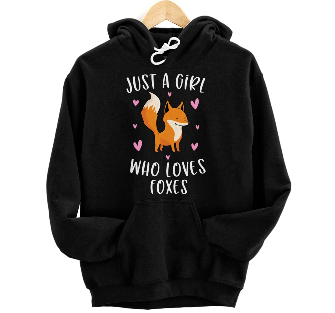 Just A Girl Who Loves Foxes Funny Fox Gifts For Girls Pullover Hoodie