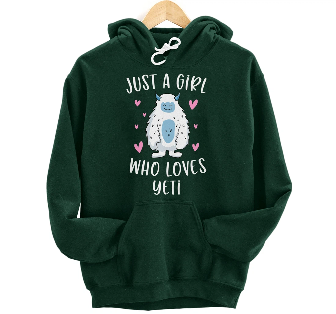 Just A Girl Who Loves Yeti Funny Bigfoot Gifts For Girls Pullover Hoodie