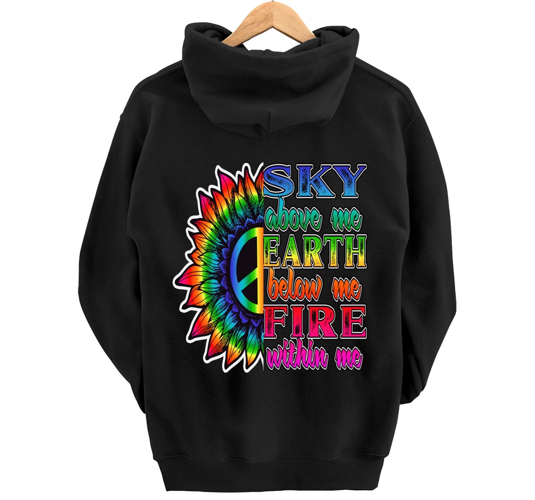Hippie Peace Soul Sky Above Me Earth Below Me Fire Within Me Pullover Hoodie