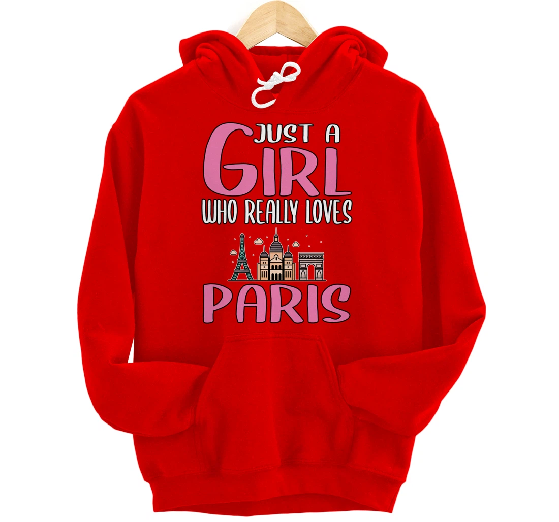 Womens Paris Gift Just A Girl Who Really Loves Paris Pullover Hoodie