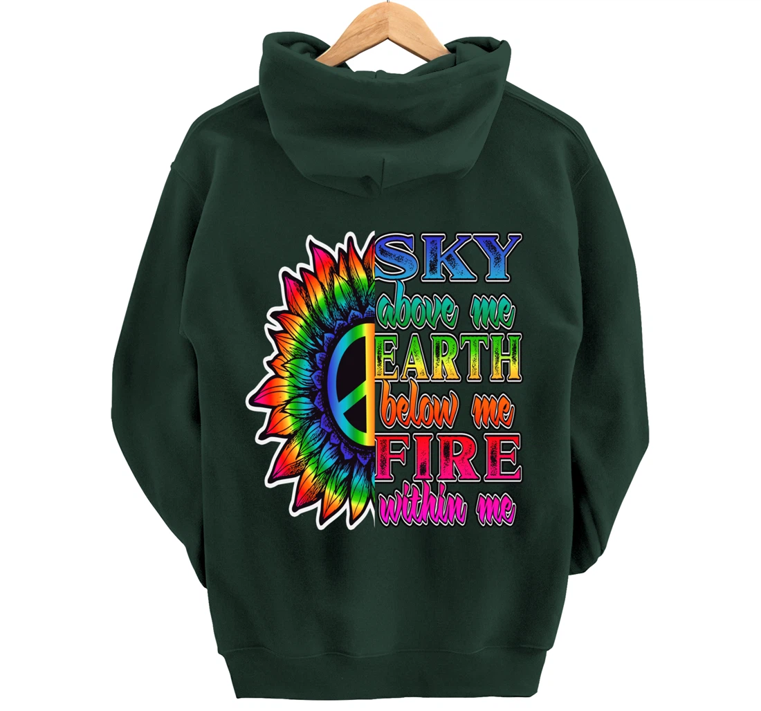 Hippie Peace Soul Sky Above Me Earth Below Me Fire Within Me Pullover Hoodie