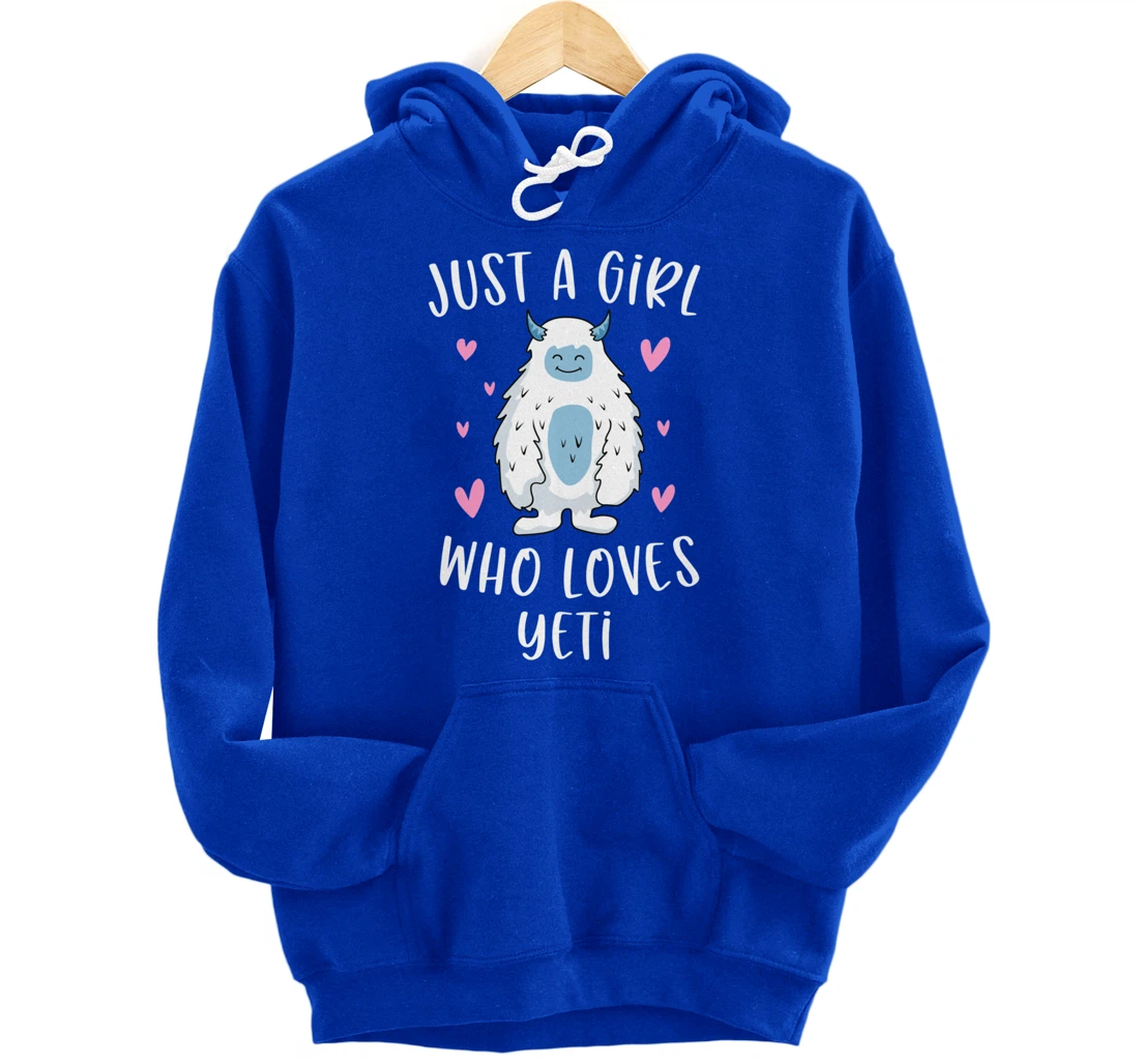Just A Girl Who Loves Yeti Funny Bigfoot Gifts For Girls Pullover Hoodie