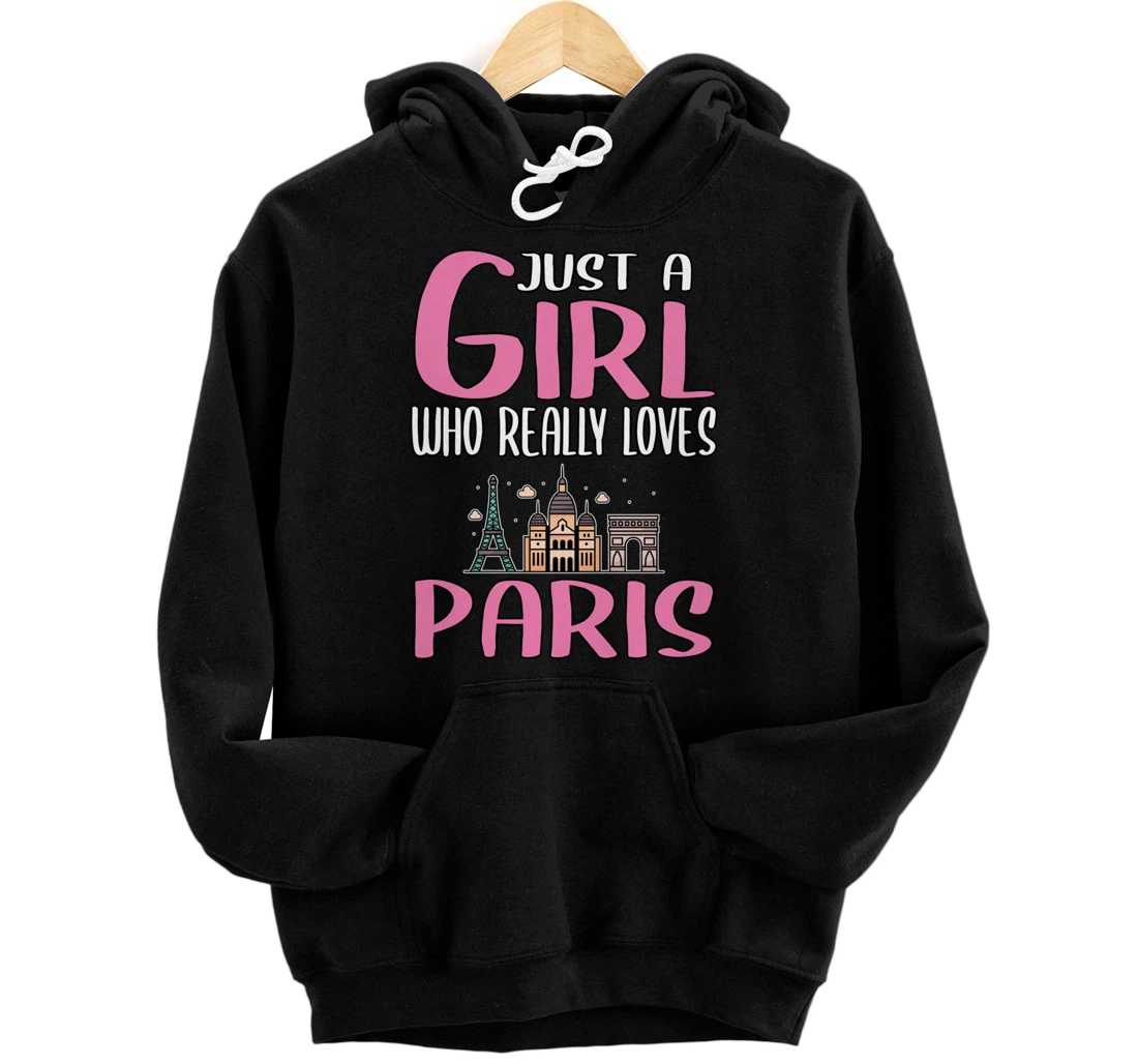 Womens Paris Gift Just A Girl Who Really Loves Paris Pullover Hoodie