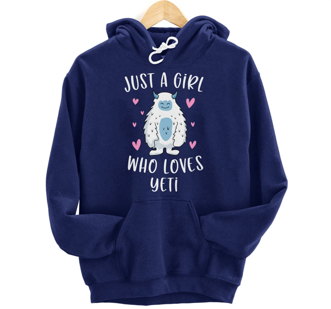 Just A Girl Who Loves Yeti Funny Bigfoot Gifts For Girls Pullover Hoodie