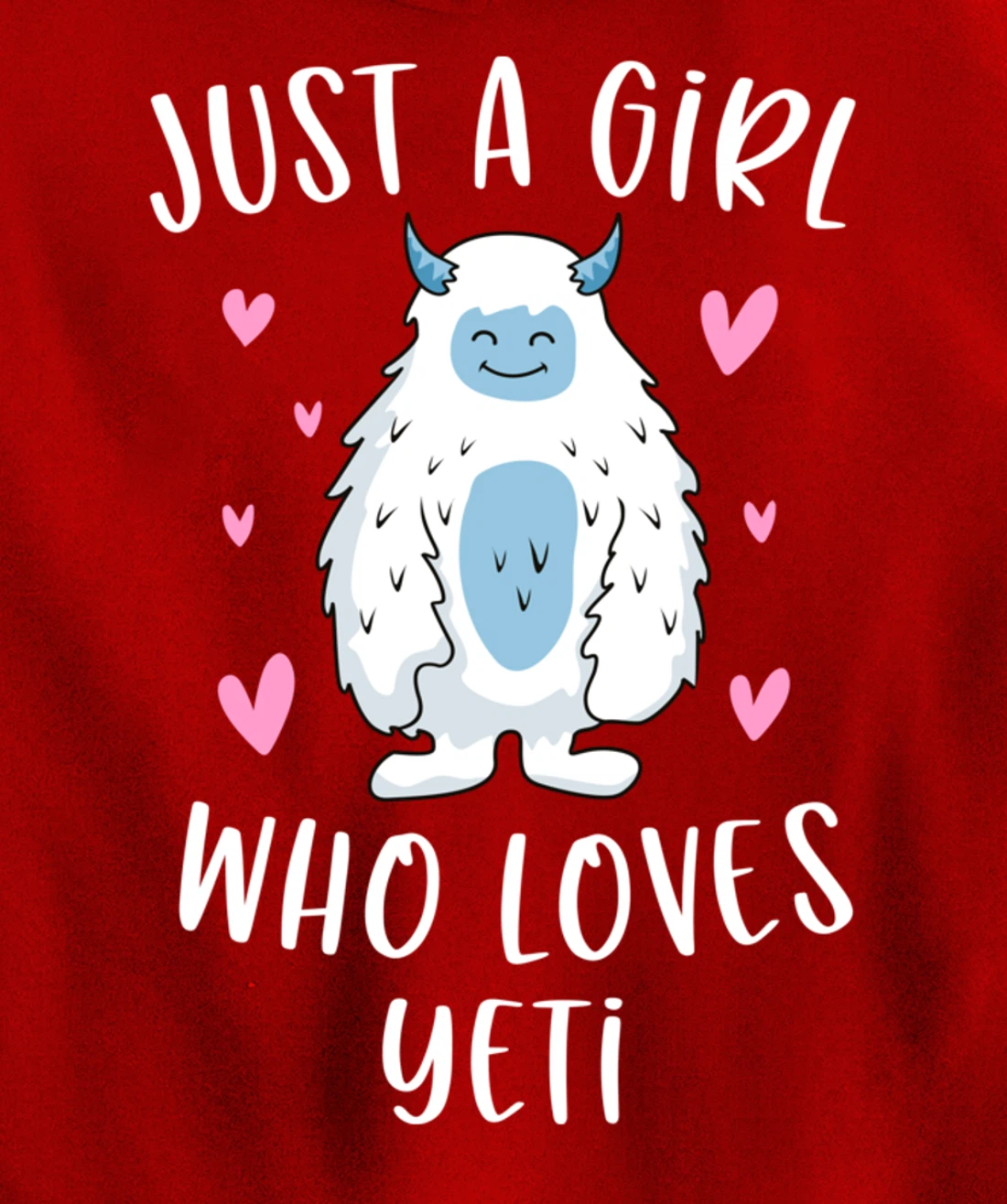 Just A Girl Who Loves Yeti Funny Bigfoot Gifts For Girls Pullover Hoodie