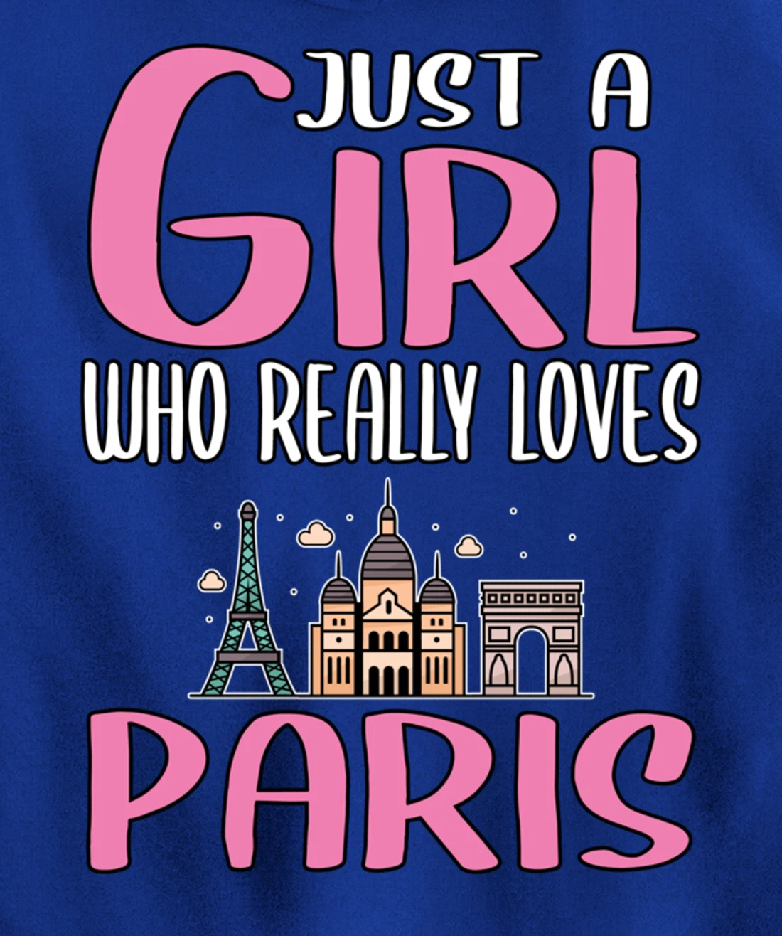 Womens Paris Gift Just A Girl Who Really Loves Paris Pullover Hoodie