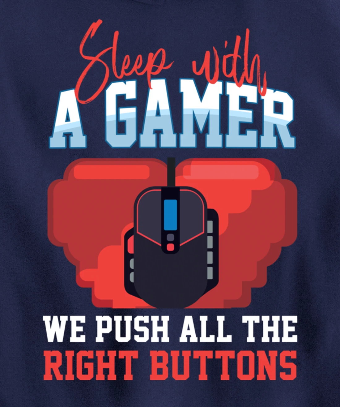 Sleep With A Gamer We Push All The Right Buttons Pullover Hoodie