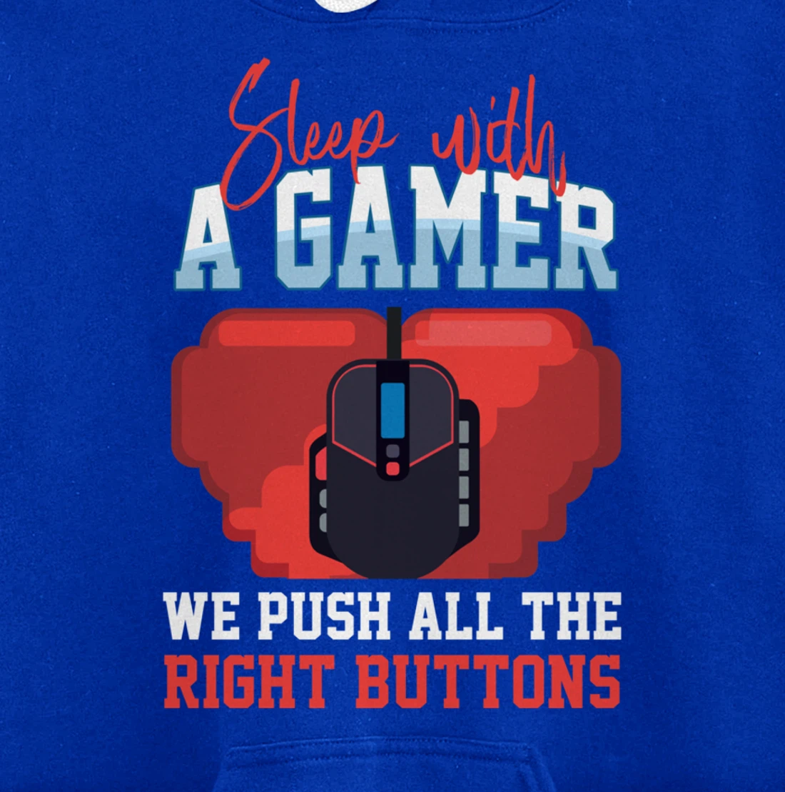 Sleep With A Gamer We Push All The Right Buttons Pullover Hoodie