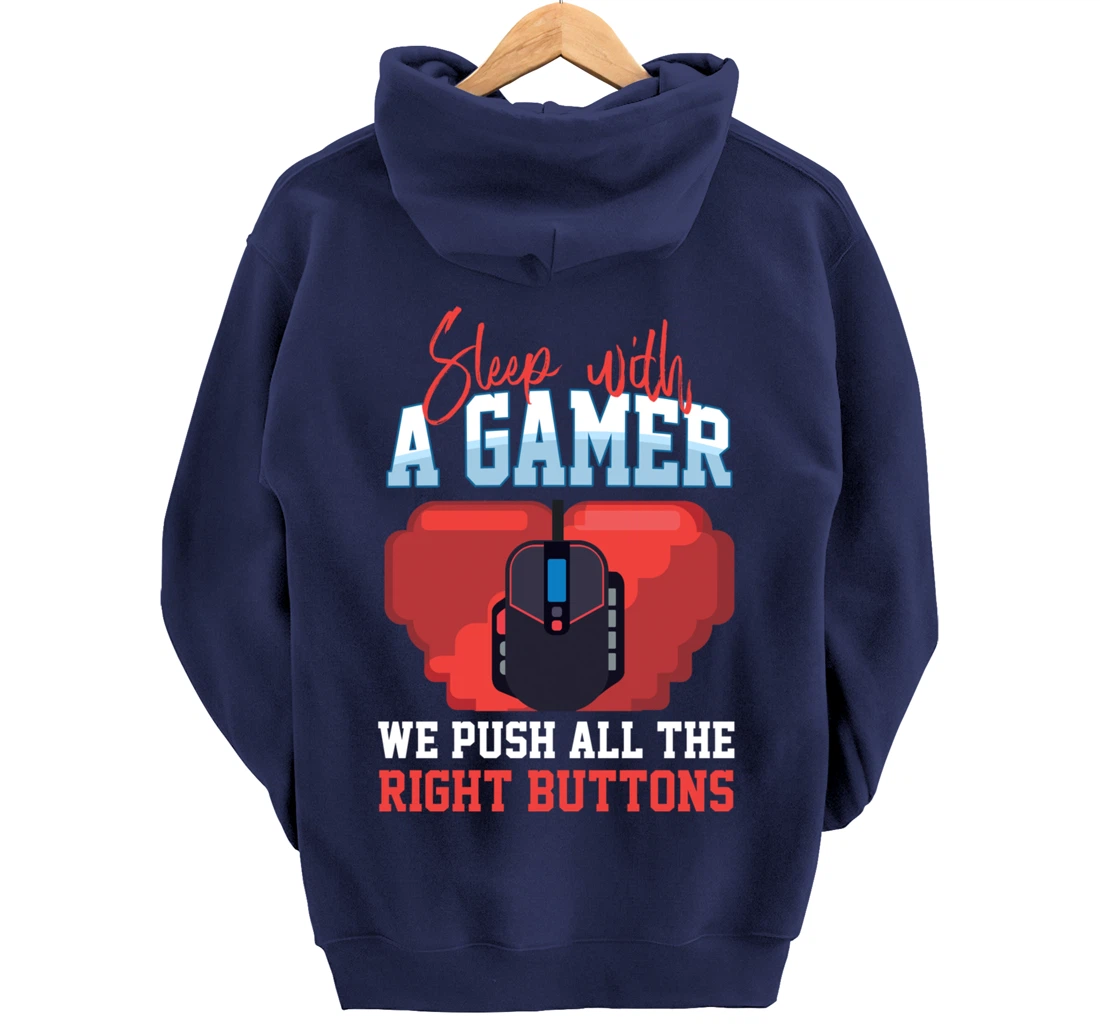 Sleep With A Gamer We Push All The Right Buttons Pullover Hoodie