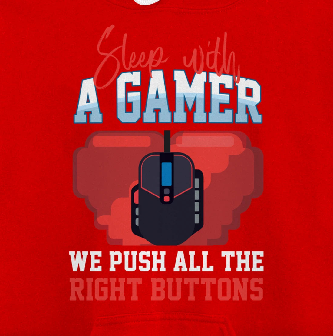 Sleep With A Gamer We Push All The Right Buttons Pullover Hoodie