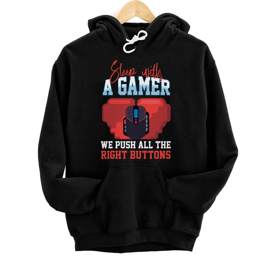 Sleep With A Gamer We Push All The Right Buttons Pullover Hoodie