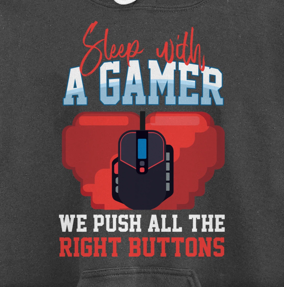 Sleep With A Gamer We Push All The Right Buttons Pullover Hoodie