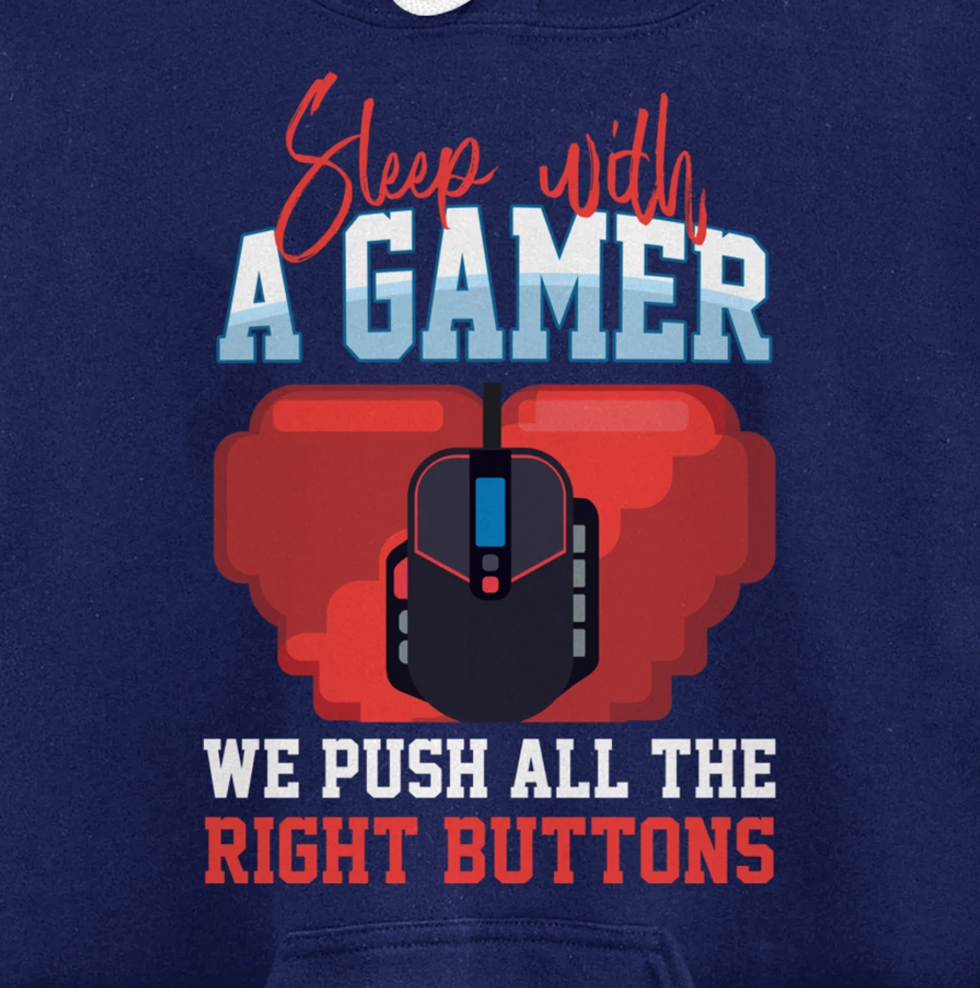 Sleep With A Gamer We Push All The Right Buttons Pullover Hoodie