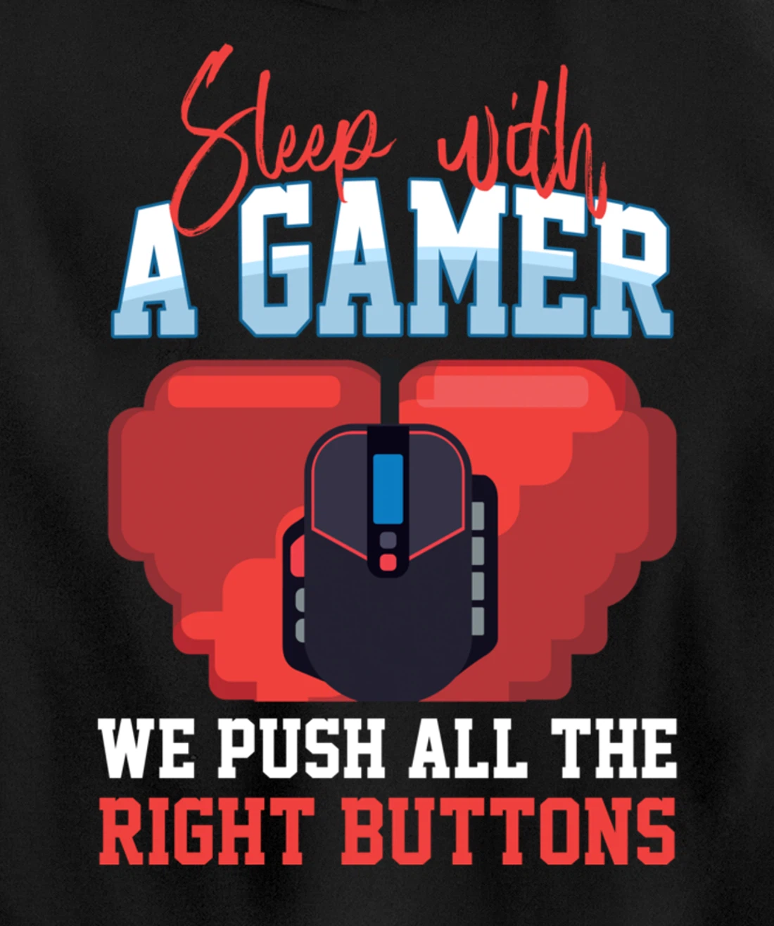 Sleep With A Gamer We Push All The Right Buttons Pullover Hoodie