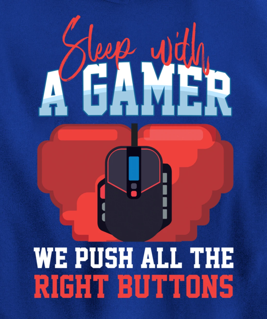 Sleep With A Gamer We Push All The Right Buttons Pullover Hoodie