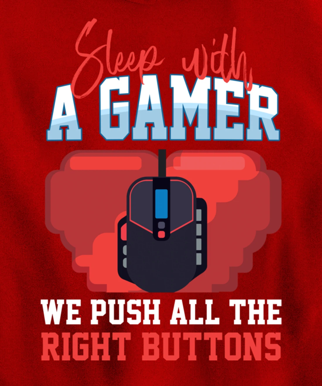Sleep With A Gamer We Push All The Right Buttons Pullover Hoodie