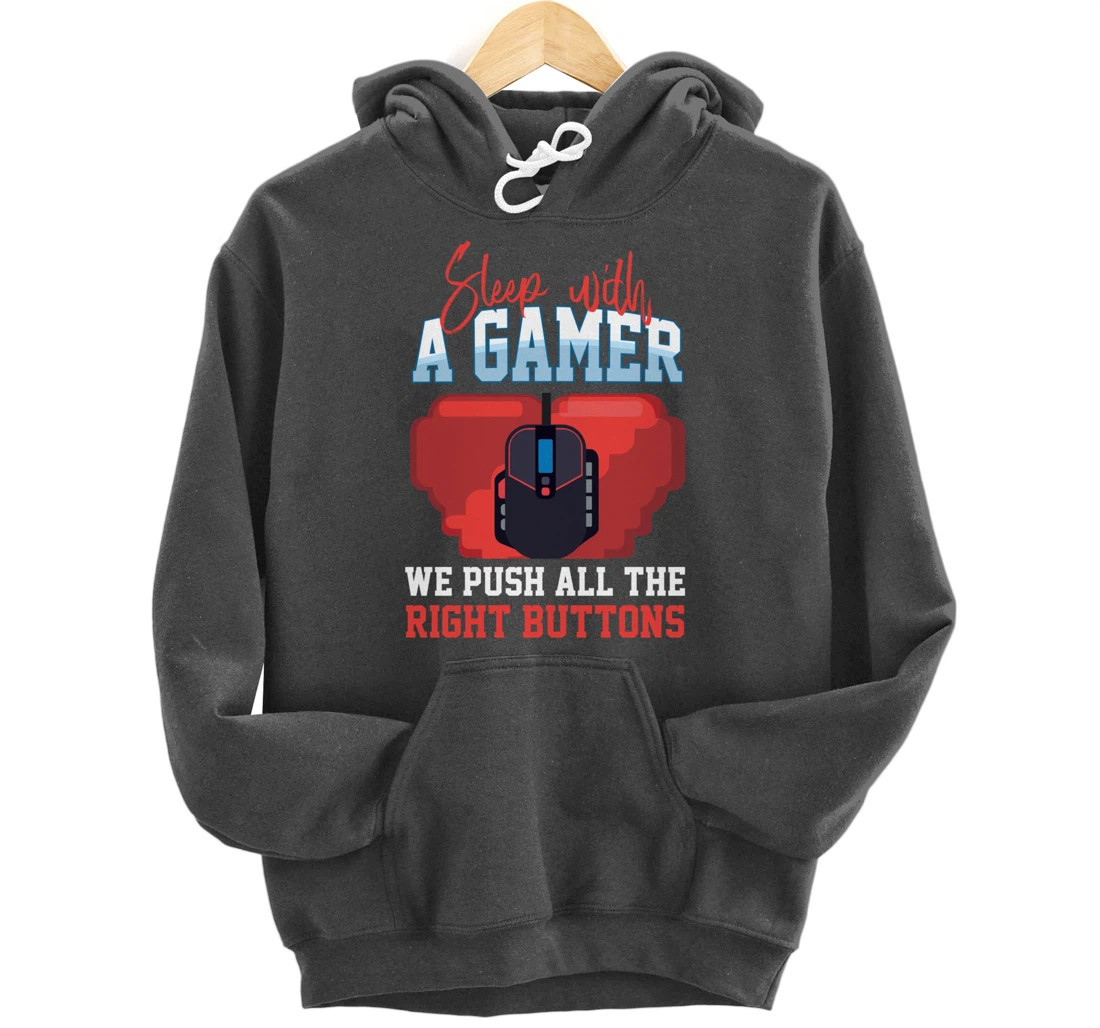 Sleep With A Gamer We Push All The Right Buttons Pullover Hoodie