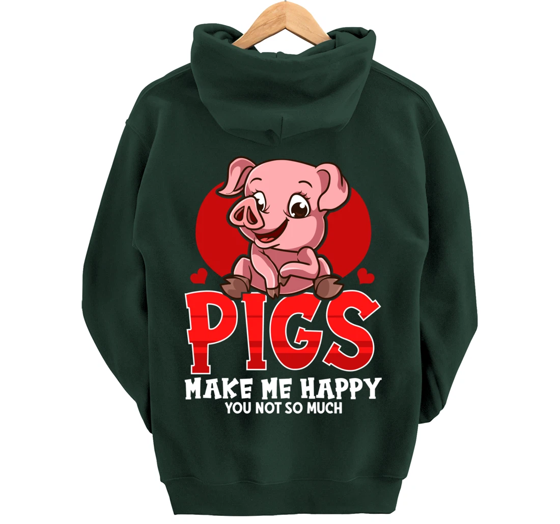 Cute & Funny Pigs Make Me Happy You Not So Much Pullover Hoodie