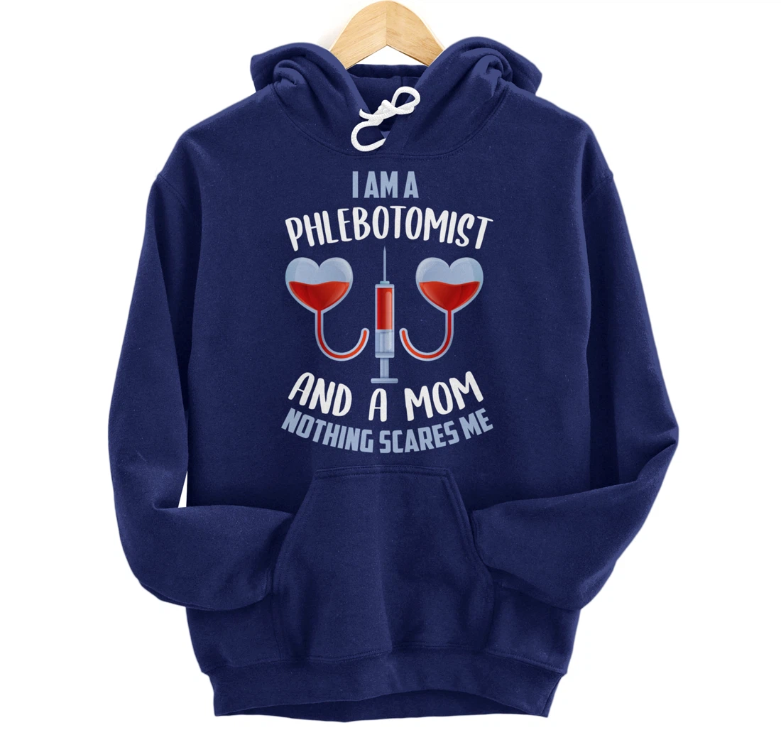 Funny Phlebotomist Mom Shirt Joke Phlebotomy Mother Pullover Hoodie