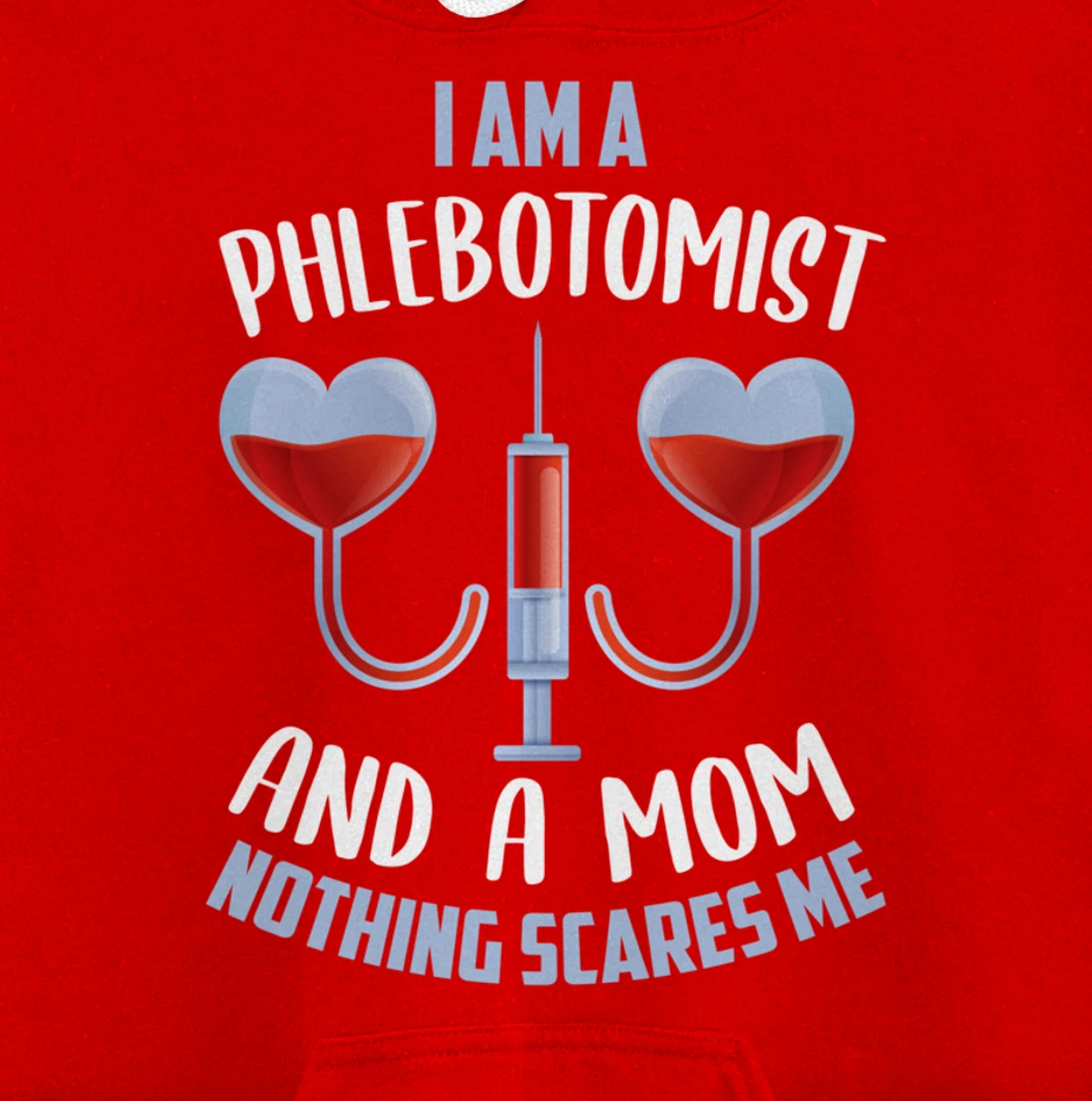 Funny Phlebotomist Mom Shirt Joke Phlebotomy Mother Pullover Hoodie