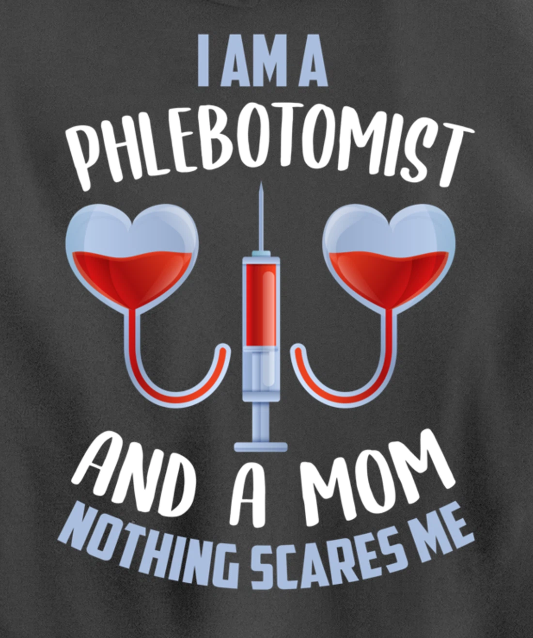Funny Phlebotomist Mom Shirt Joke Phlebotomy Mother Pullover Hoodie