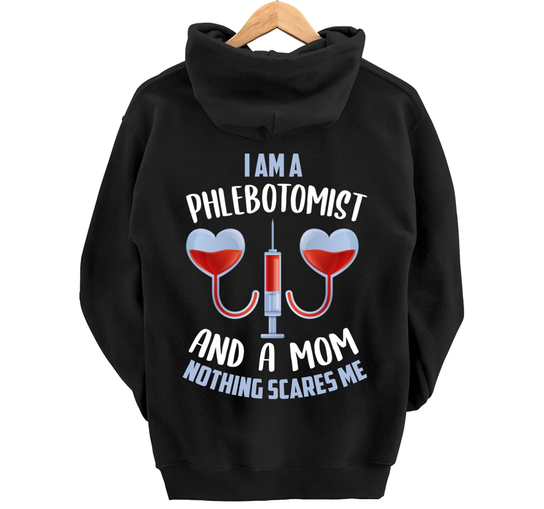 Funny Phlebotomist Mom Shirt Joke Phlebotomy Mother Pullover Hoodie