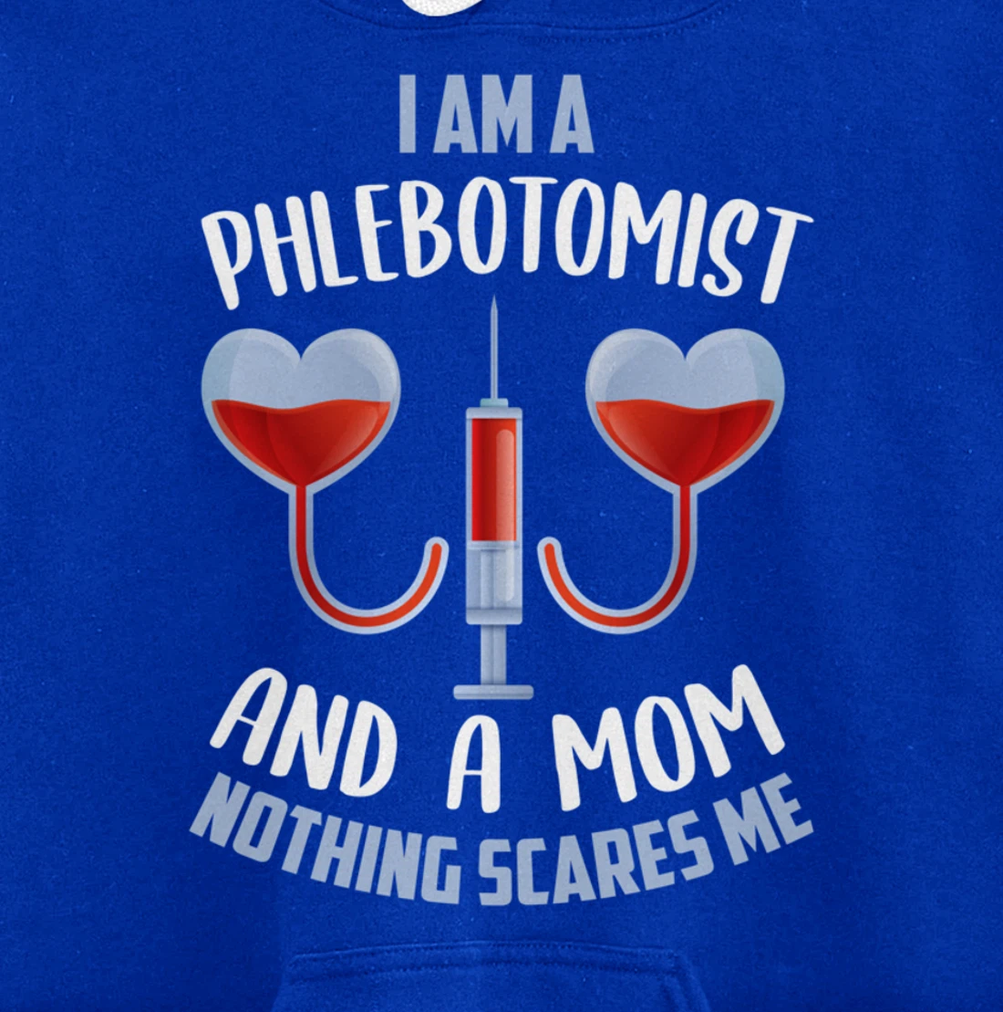 Funny Phlebotomist Mom Shirt Joke Phlebotomy Mother Pullover Hoodie