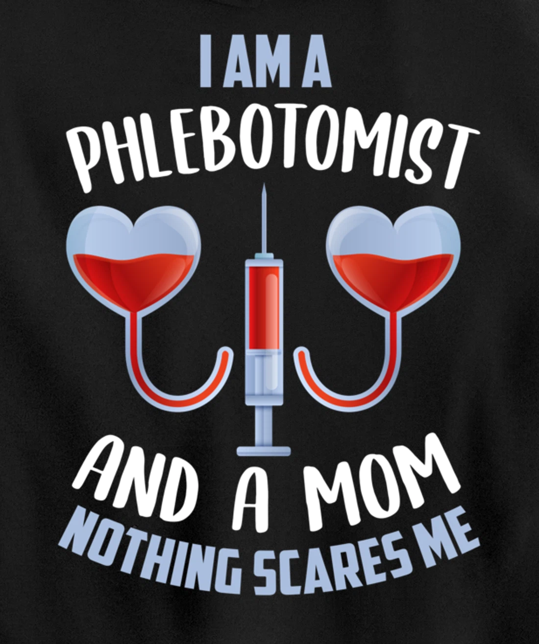 Funny Phlebotomist Mom Shirt Joke Phlebotomy Mother Pullover Hoodie