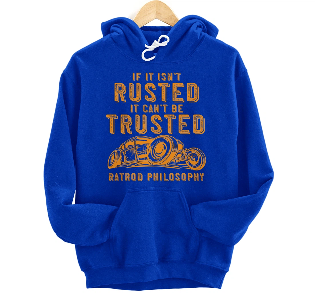 Funny Rat Rod Isn't Rusted Can't Be Trusted (Print On Back) Pullover Hoodie