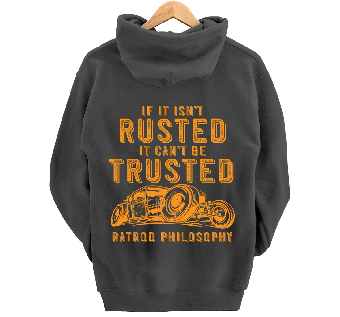 Funny Rat Rod Isn't Rusted Can't Be Trusted (Print On Back) Pullover Hoodie