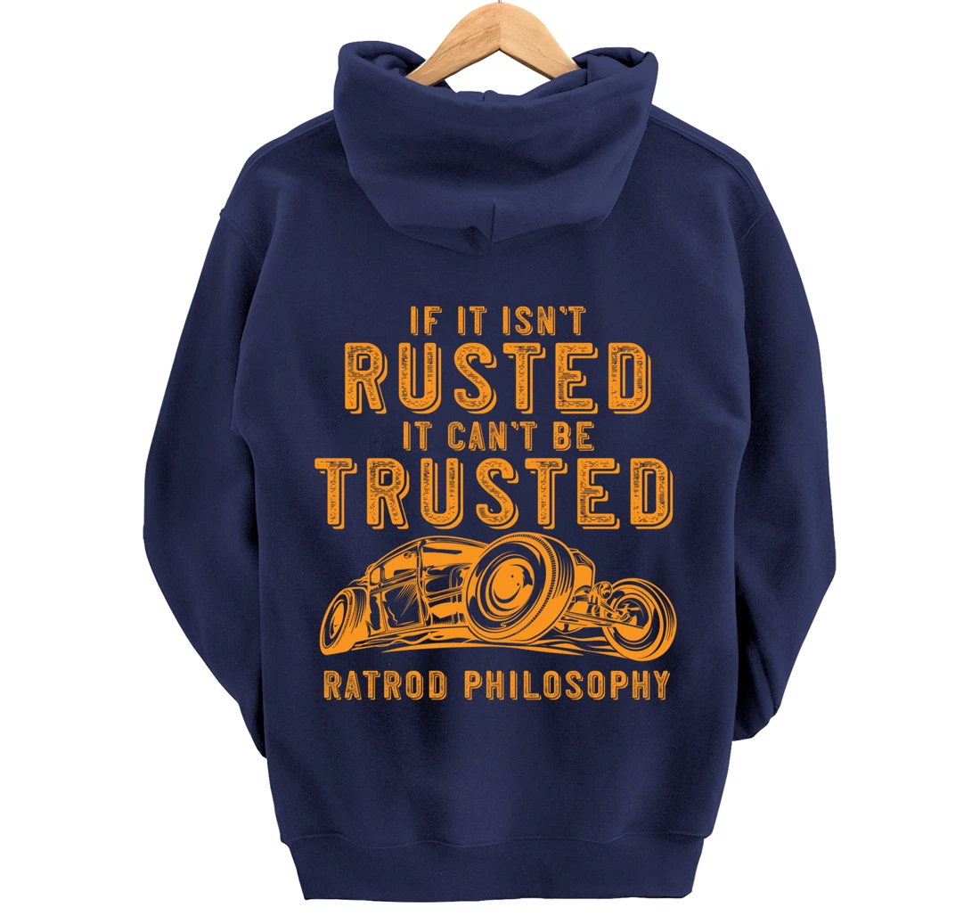 Funny Rat Rod Isn't Rusted Can't Be Trusted (Print On Back) Pullover Hoodie