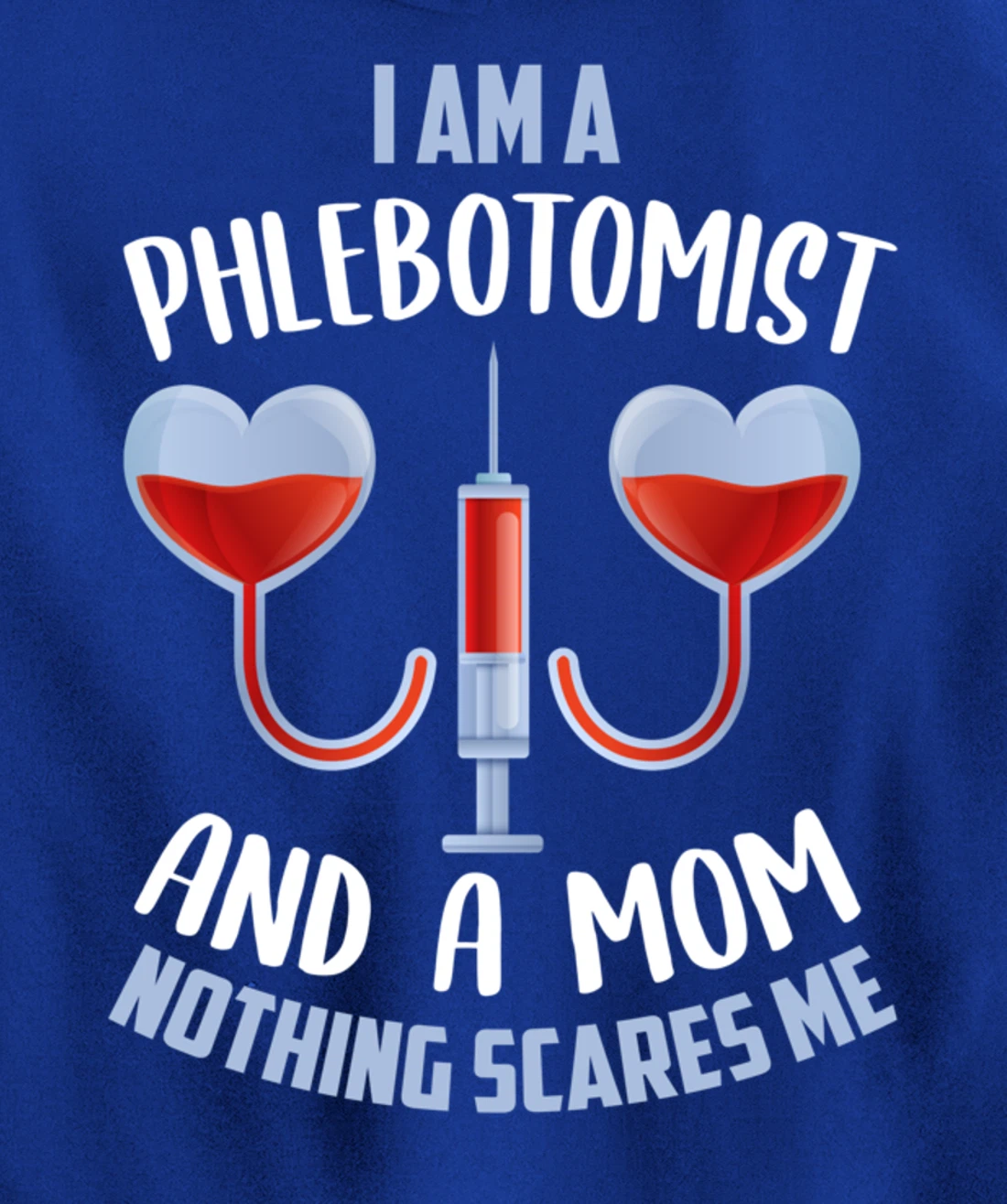 Funny Phlebotomist Mom Shirt Joke Phlebotomy Mother Pullover Hoodie