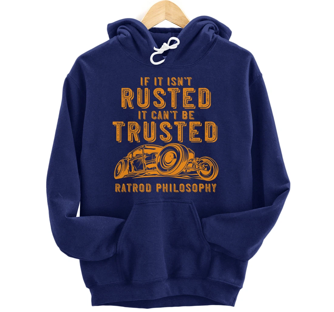 Funny Rat Rod Isn't Rusted Can't Be Trusted (Print On Back) Pullover Hoodie