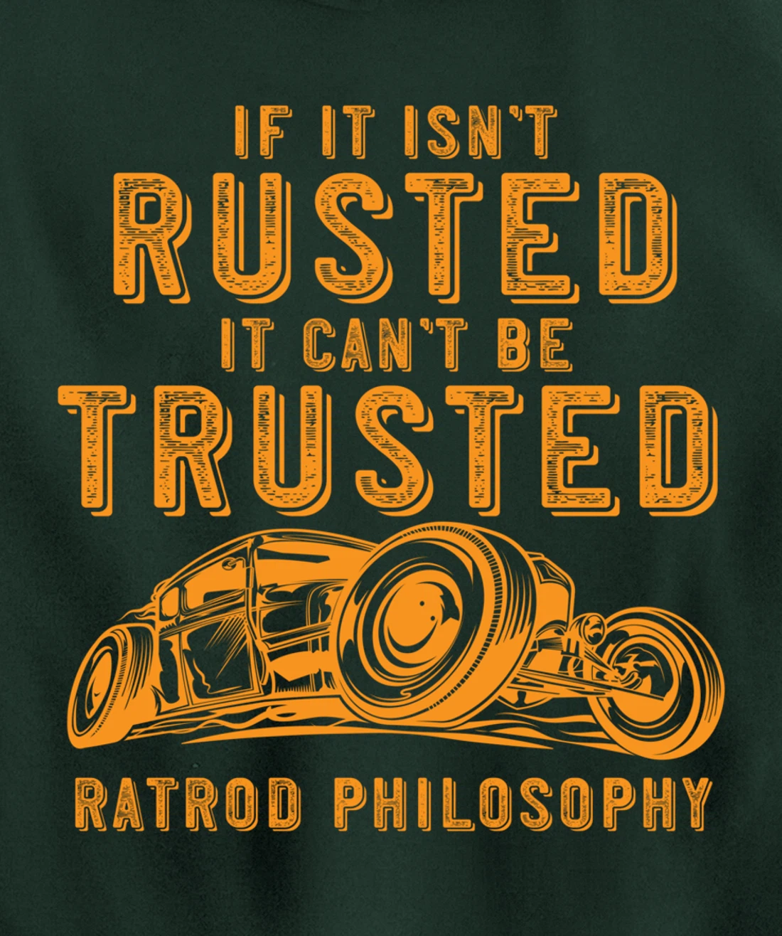Funny Rat Rod Isn't Rusted Can't Be Trusted (Print On Back) Pullover Hoodie