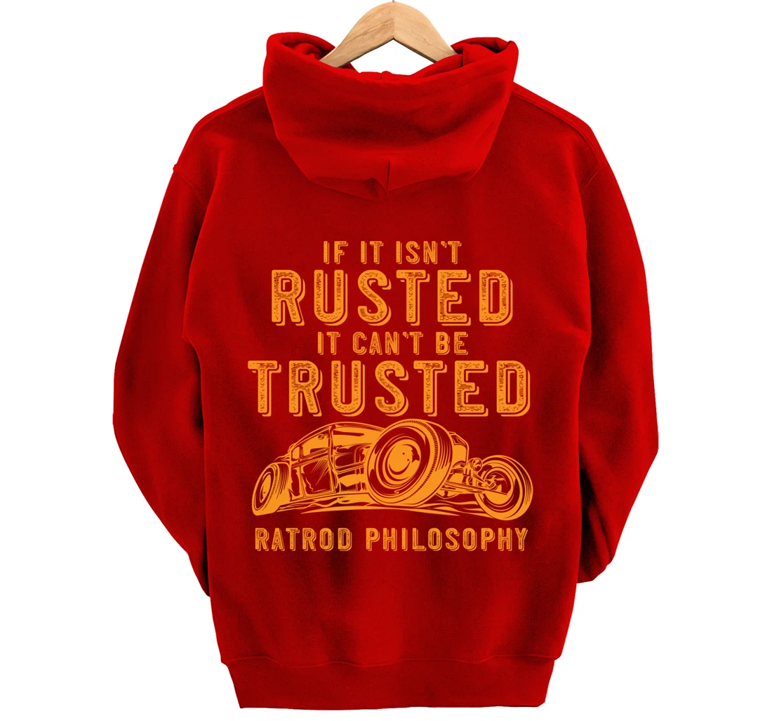 Funny Rat Rod Isn't Rusted Can't Be Trusted (Print On Back) Pullover Hoodie