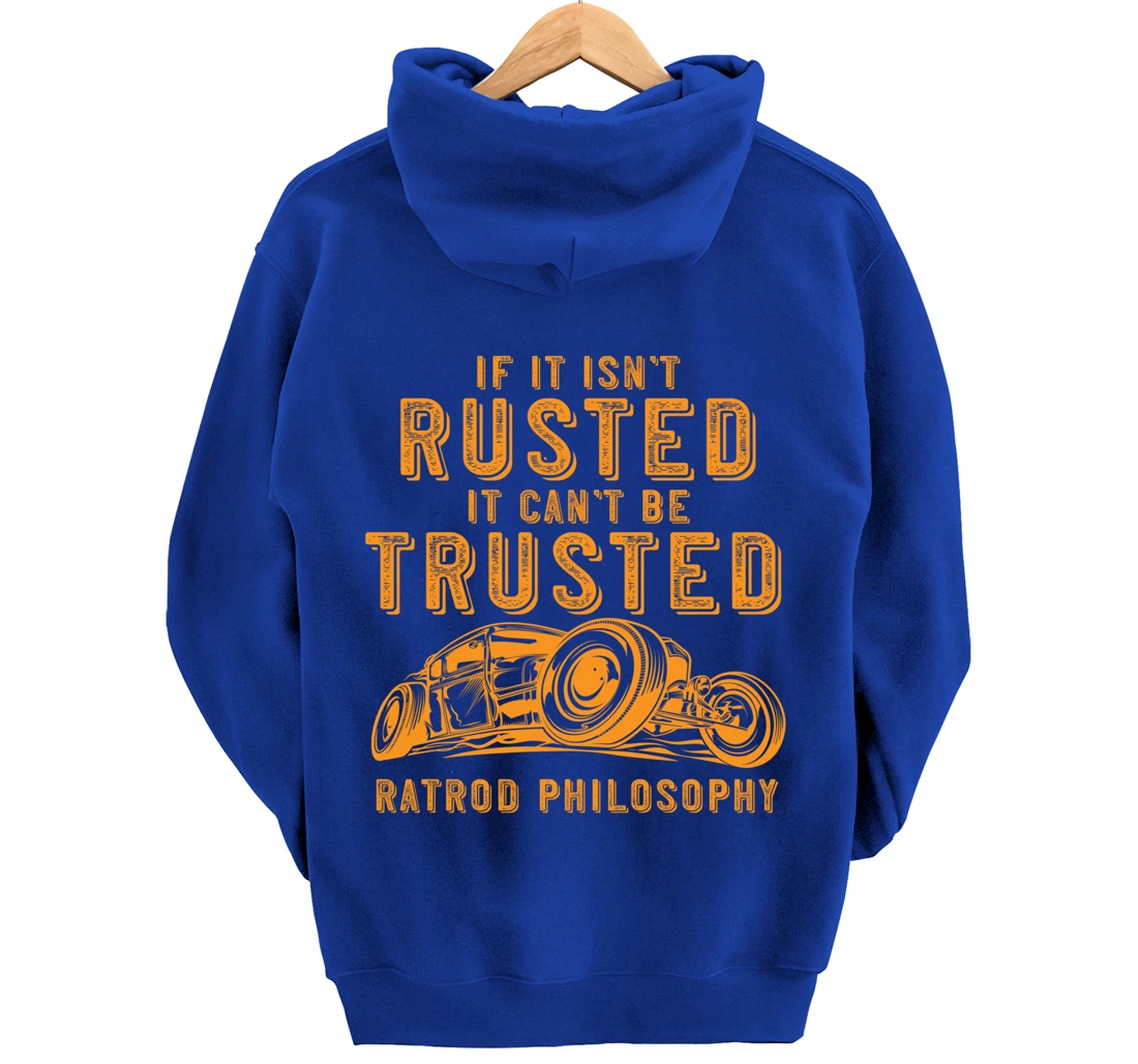 Funny Rat Rod Isn't Rusted Can't Be Trusted (Print On Back) Pullover Hoodie