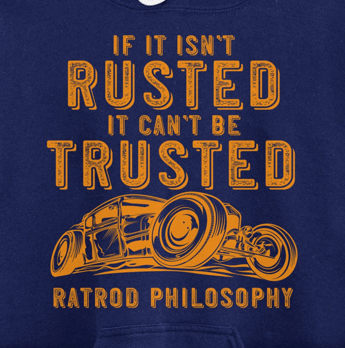 Funny Rat Rod Isn't Rusted Can't Be Trusted (Print On Back) Pullover Hoodie