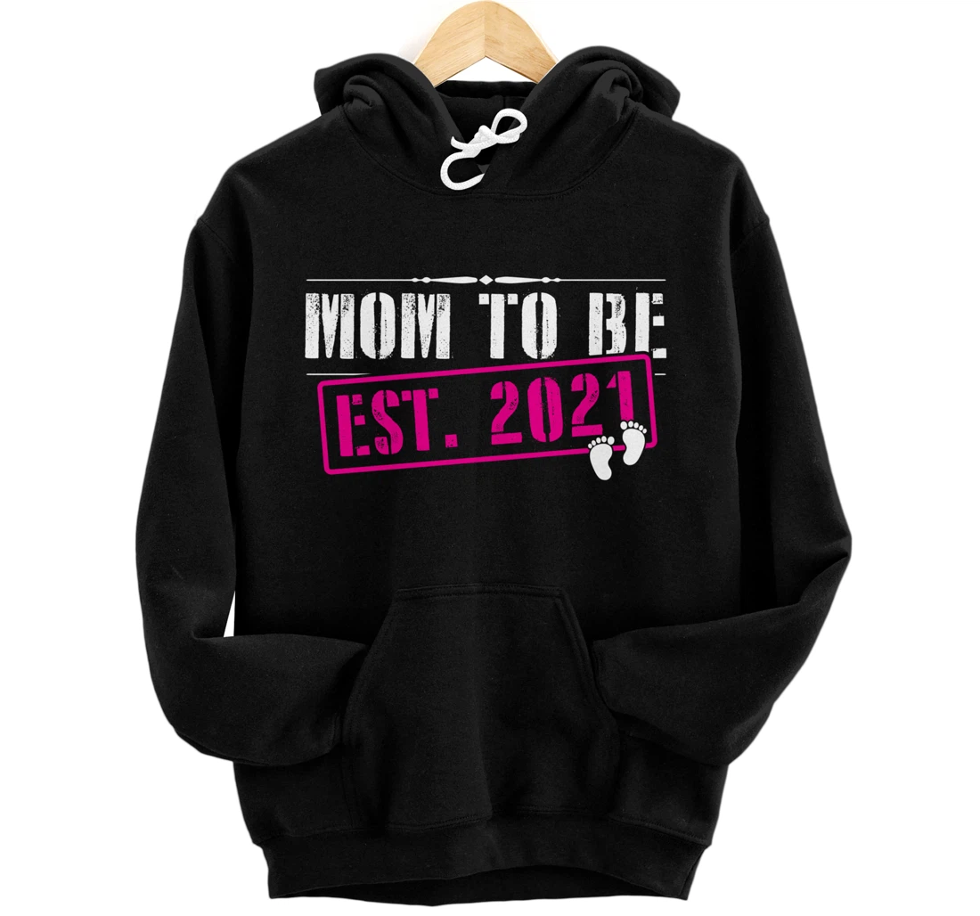 Mom To Be 2021 Funny First Time Mommy Announcement Humor Pullover Hoodie