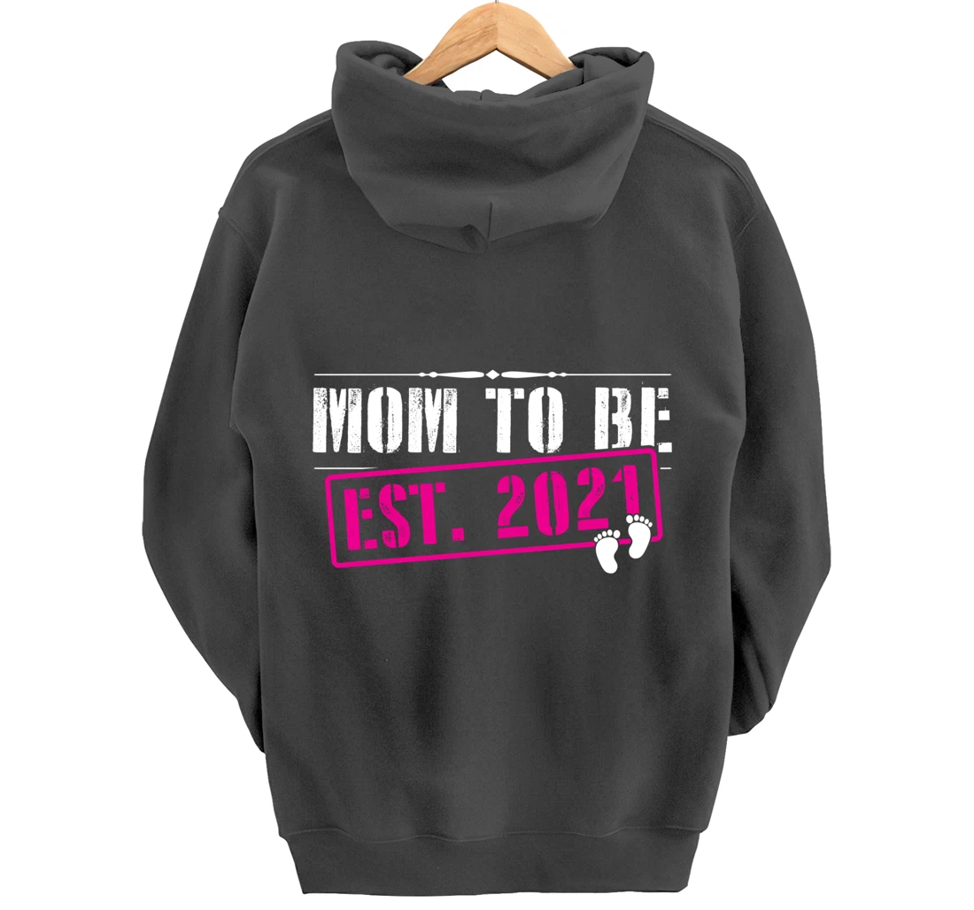 Mom To Be 2021 Funny First Time Mommy Announcement Humor Pullover Hoodie