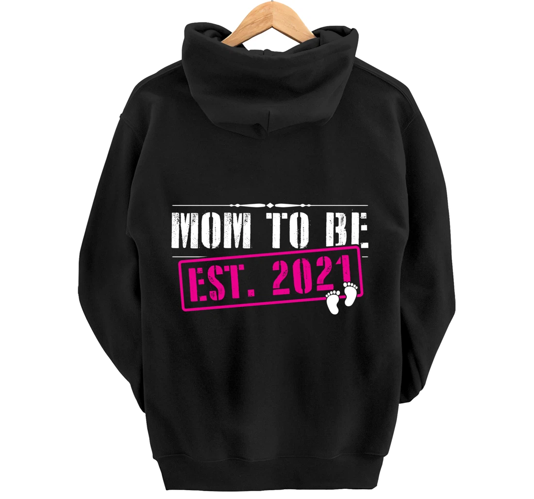 Mom To Be 2021 Funny First Time Mommy Announcement Humor Pullover Hoodie