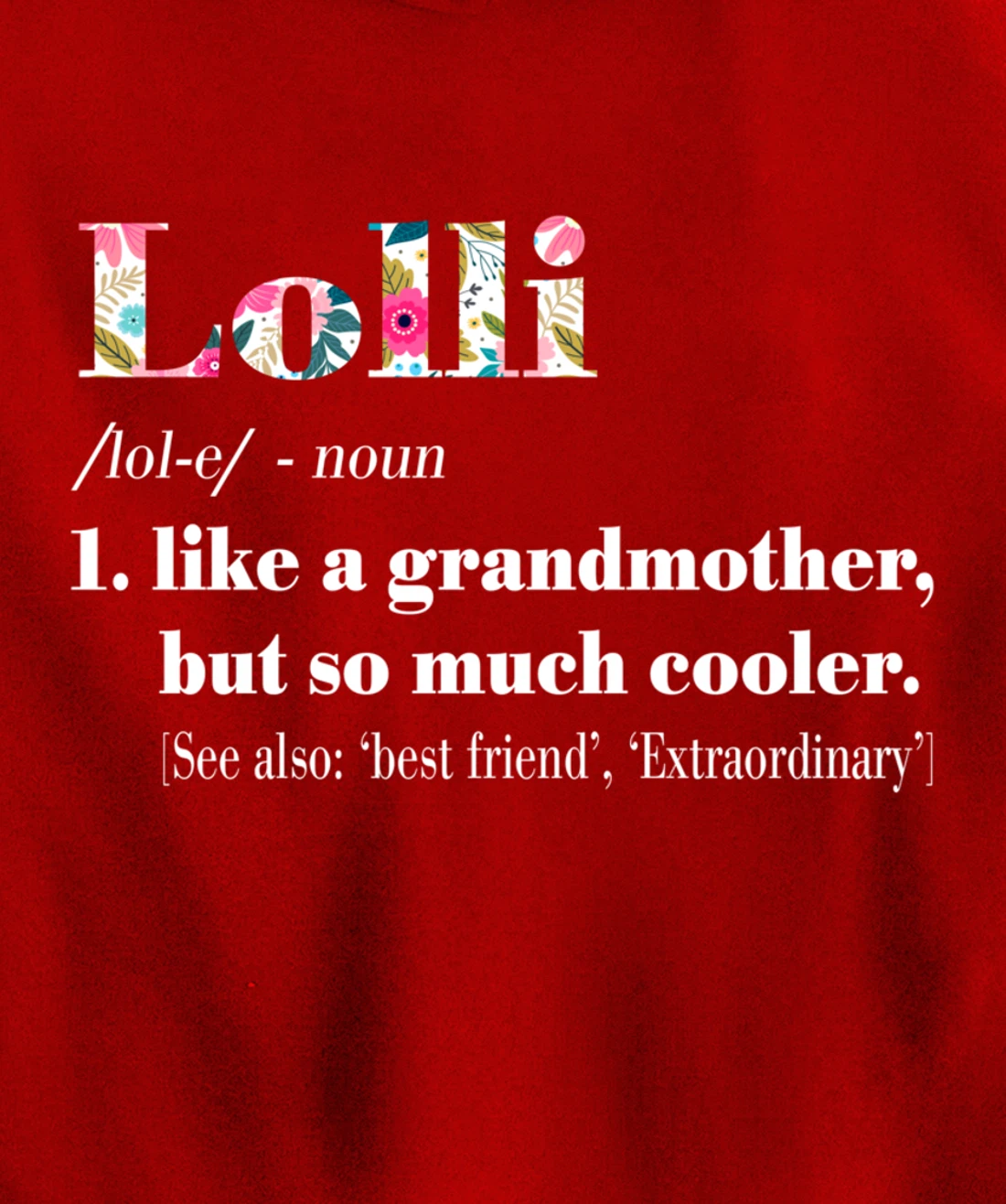 Womens Lolli Like Grandmother but So Much Cooler Pullover Hoodie
