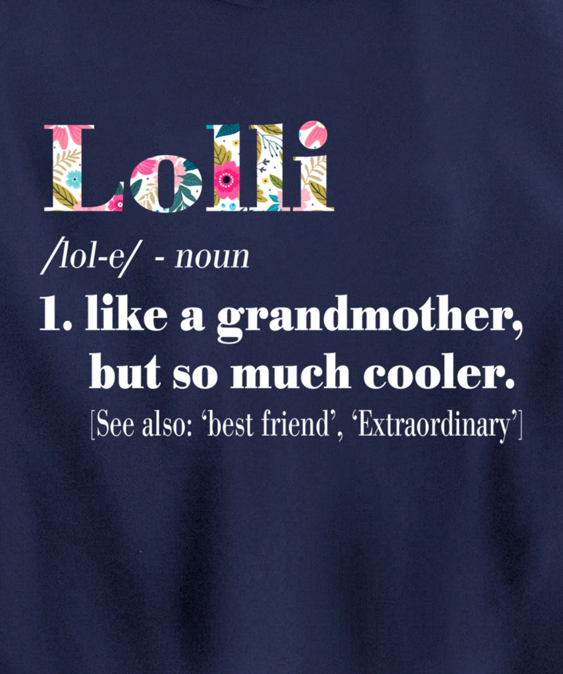 Womens Lolli Like Grandmother but So Much Cooler Pullover Hoodie