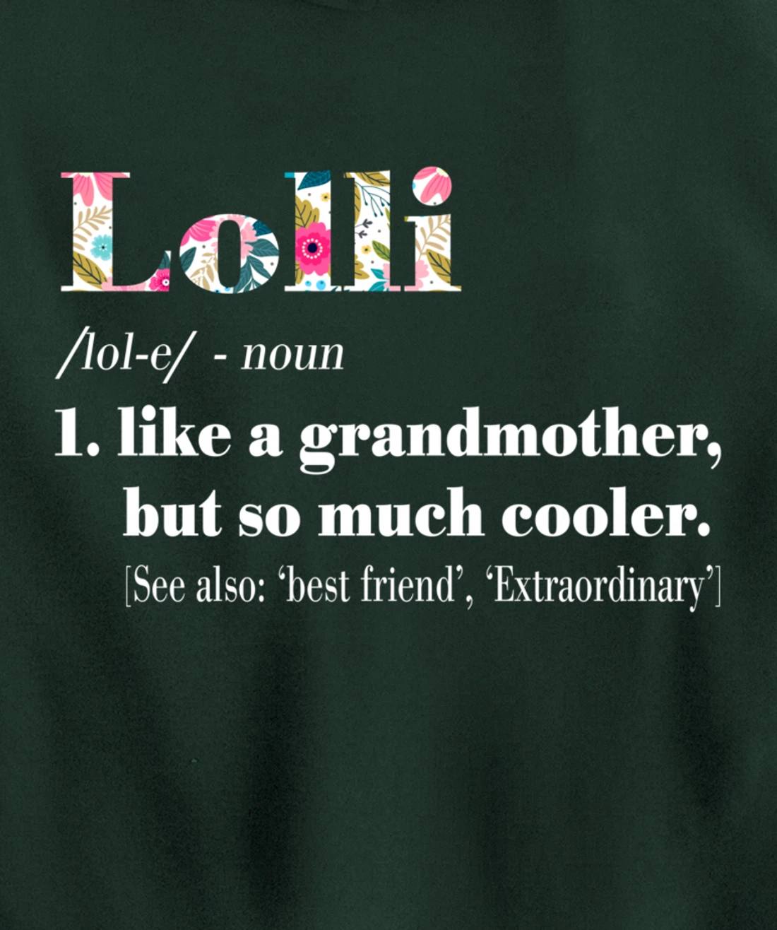 Womens Lolli Like Grandmother but So Much Cooler Pullover Hoodie