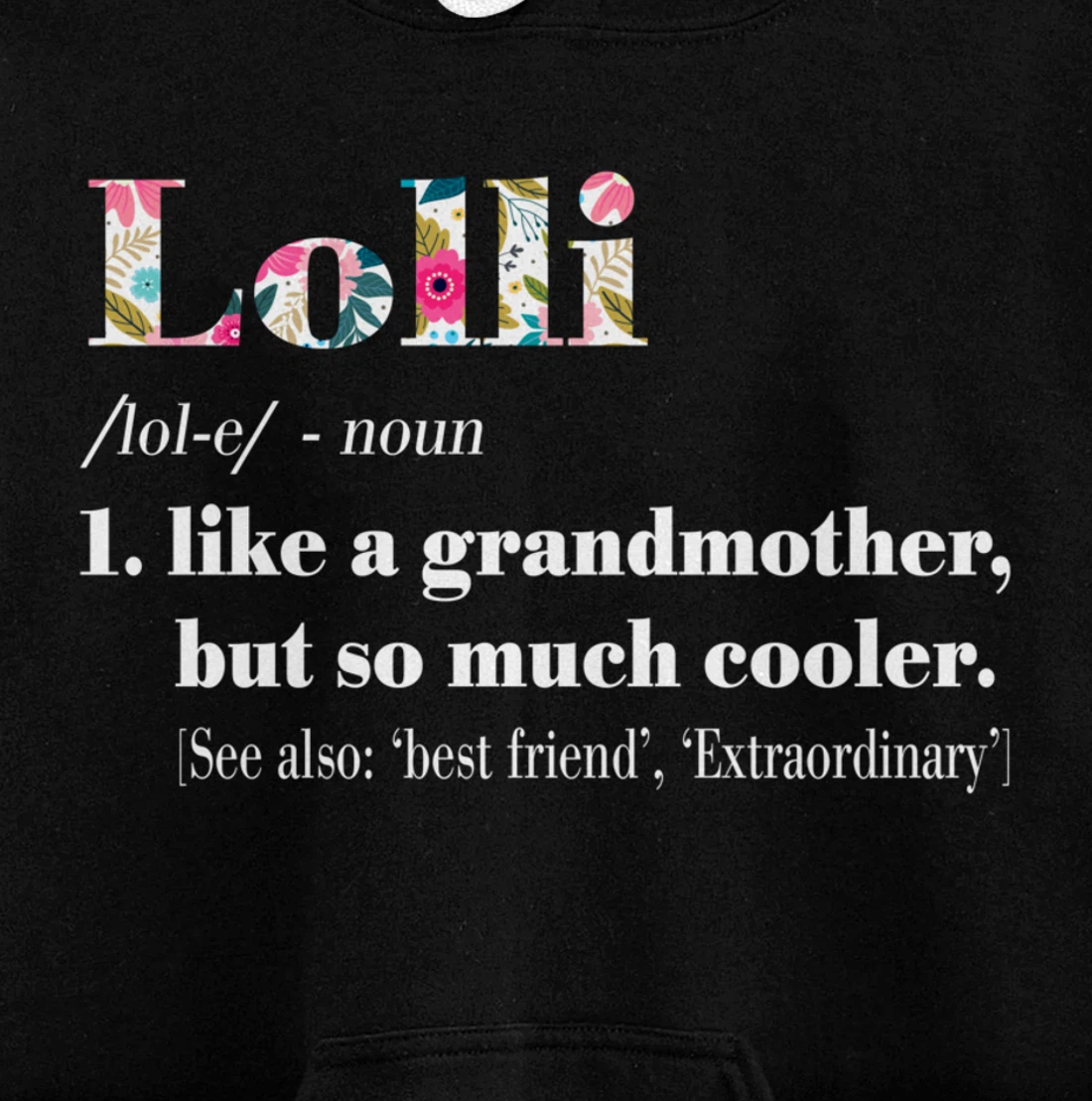Womens Lolli Like Grandmother but So Much Cooler Pullover Hoodie