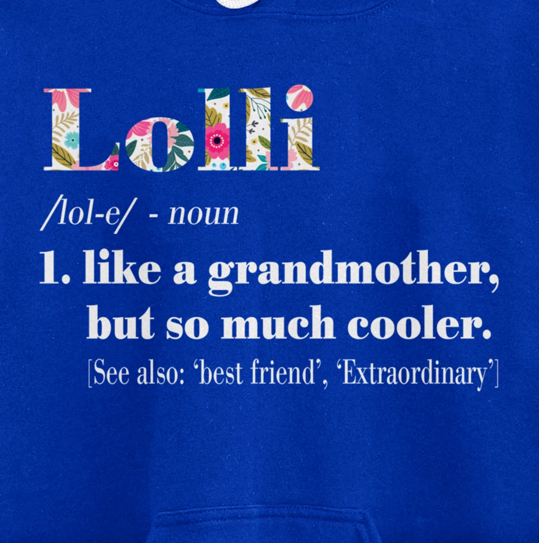Womens Lolli Like Grandmother but So Much Cooler Pullover Hoodie