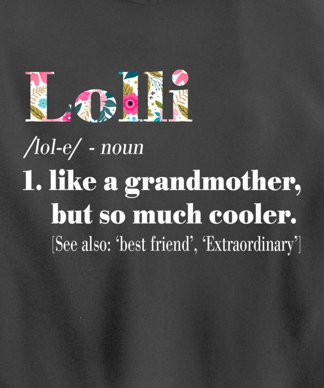 Womens Lolli Like Grandmother but So Much Cooler Pullover Hoodie