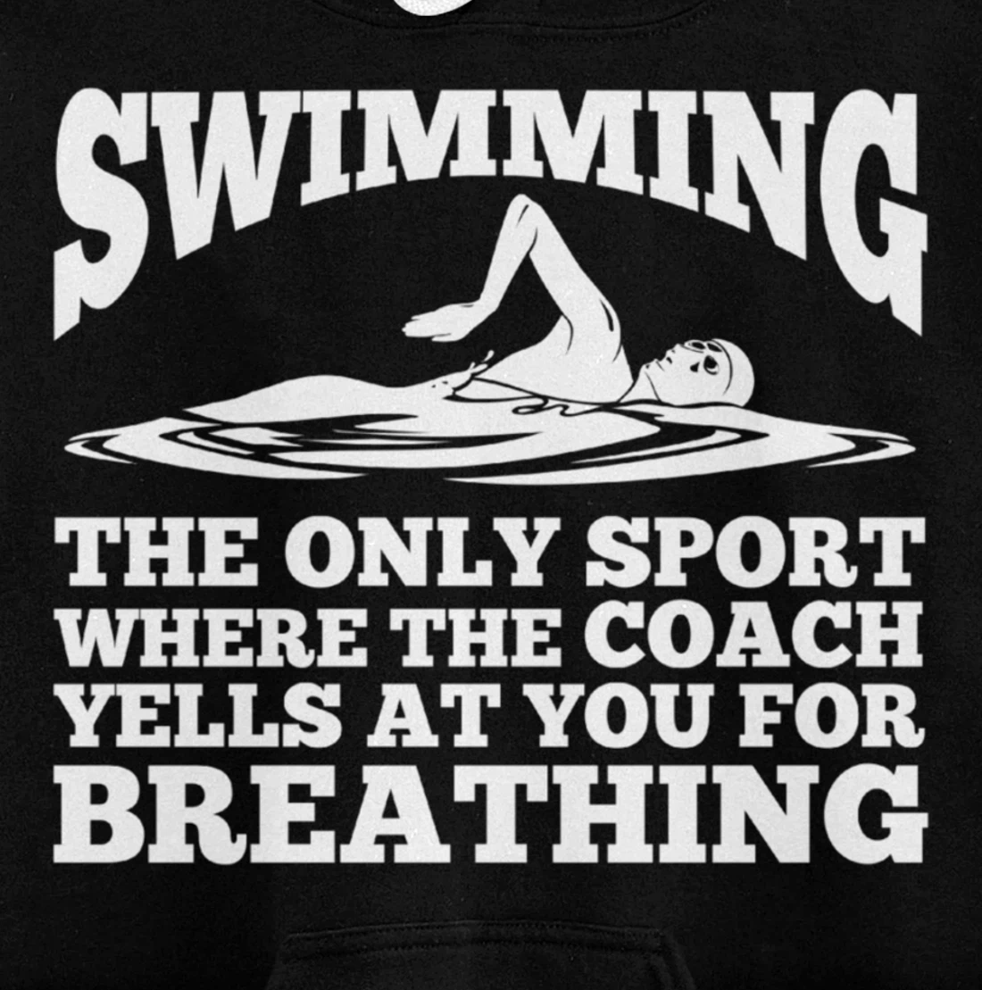 Swimmer; Swimming Only Sport Coach Yells Breathing Pullover Hoodie