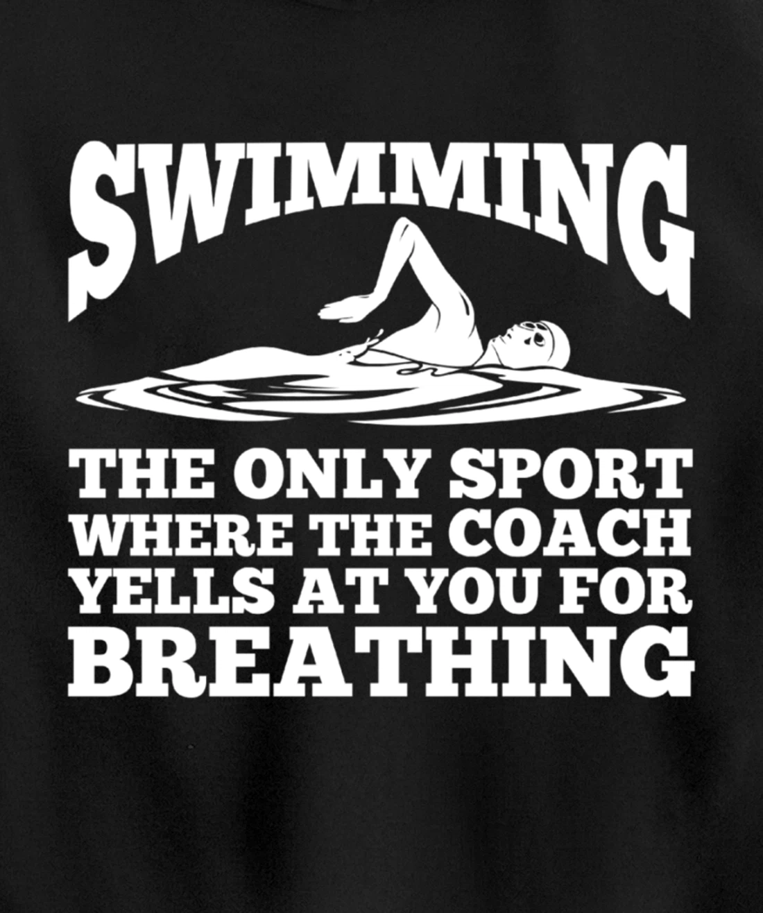 Swimmer; Swimming Only Sport Coach Yells Breathing Pullover Hoodie